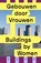 Gebouwen door vrouwen / Buildings by women, Sofie van Brunschot ; Laurence Ostyn ; Catja Edens ; Erica Smeets-Klokgieters - Paperback - 9789462089334