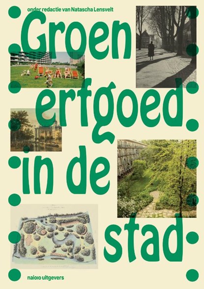 Groen erfgoed in de stad, Natascha Lensvelt - Paperback - 9789462089402