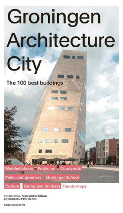 Groningen Architecture City, Erik Dorsman ; Peter Michiel Schaap - Paperback - 9789462089440