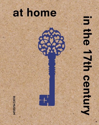 At Home in the 17th Century, Sara van Dijk ; Femke Diercks - Paperback - 9789462089501