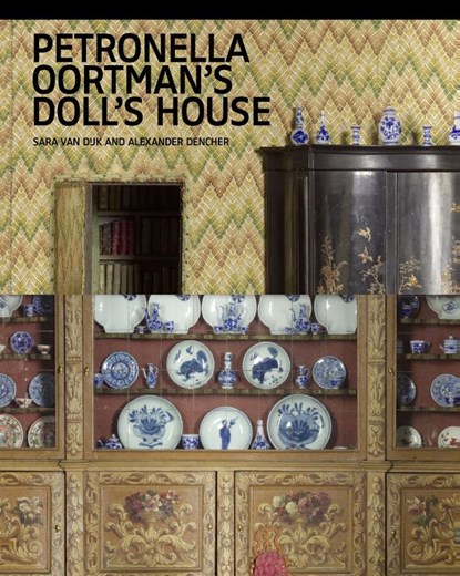 Petronella Oortman’s Doll’s House, Sara van Dijk ; Alexander Dencher - Paperback - 9789462089723