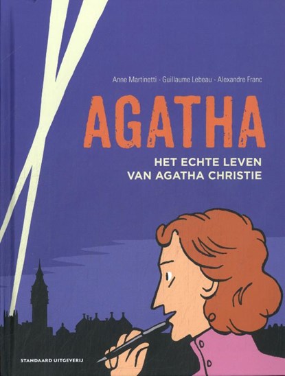 Het echte leven van Agatha Christie, Anne Martinetti ; Guillaume Lebeau - Gebonden - 9789462108998