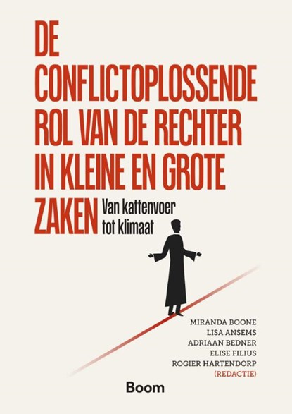 De conflictoplossende rol van de rechter in kleine en grote zaken, Miranda Boone ; Lisa Ansems ; Adriaan Bedner ; Elisa Filius ; Rogier Hartendorp - Paperback - 9789462120334