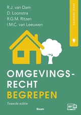 Omgevingsrecht begrepen - Rogier van Dam ; Doreth Loonstra ; Ron Ritzen ; Ineke van Leeuwen - 9789462120587