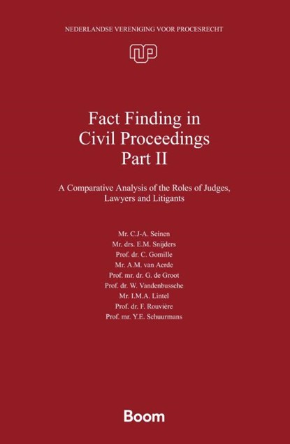 Fact Finding in Civil Proceedings Part II, Judge C.J.-A Seinen ; Mr. Drs. E.M. Snijders ; Prof. Dr. C. Gomille ; Mr. A.M. Van Aerde ; Prof. Mr. Dr. G. De Groot ; Prof. Dr. W. Vandenbussche ; Mr. I.M.A. Lintel ; Prof. Dr. F. Rouvière ; Prof. Mr. Y.E. Schuurmans - Paperback - 9789462121362