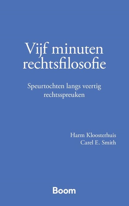 Vijf minuten rechtsfilosofie, Harm Kloosterhuis ; Carel E. Smith - Paperback - 9789462121980