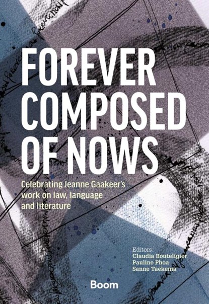 Forever Composed of Nows, Claudia Bouteligier ; Pauline Phoa ; Sanne Taekema - Paperback - 9789462122123
