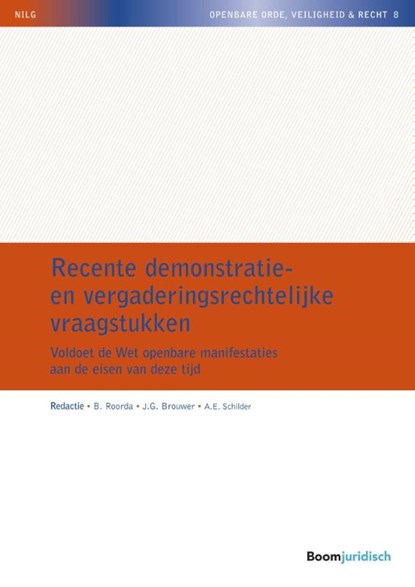 Recente demonstratie- en vergaderingsrechtelijke vraagstukken, B. Roorda ; J.G. Brouwer ; A.E. Schilder - Paperback - 9789462126640