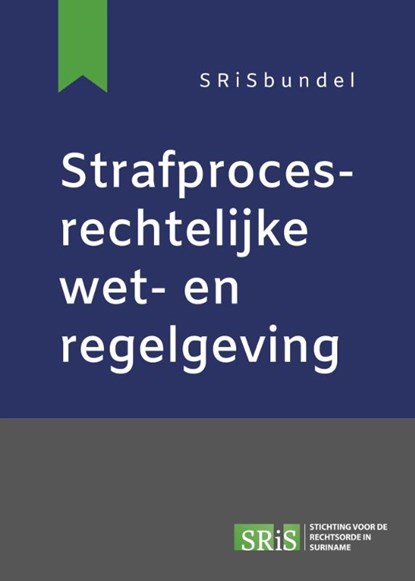 Strafprocesrechtelijke wet- en regelgeving, De Stichting Voor De Rechtsorde In Suriname - Paperback - 9789462126671