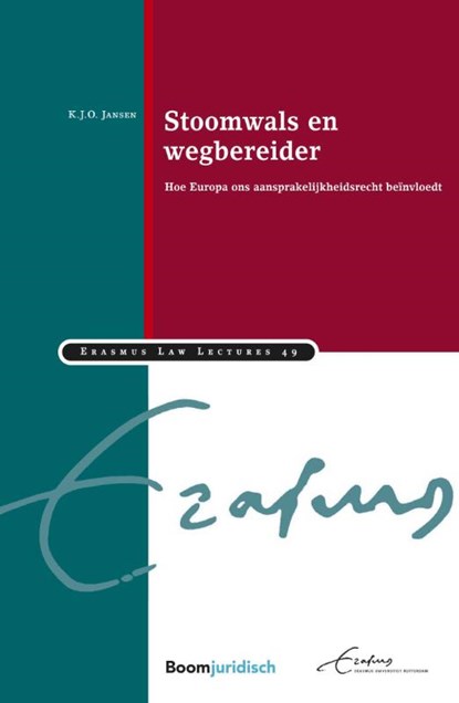 Stoomwals en wegbereider: hoe Europa ons aansprakelijkheidsrecht beïnvloedt, K.J.O. Jansen - Paperback - 9789462126701
