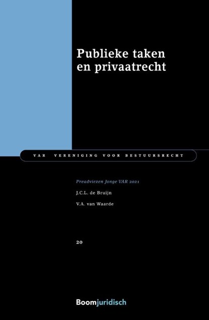 Publieke taken en privaatrecht, J.C.L. de Bruijn ; V.A. van Waarde - Paperback - 9789462126848