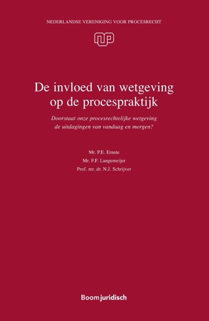 De invloed van wetgeving op de procespraktijk, P.E. Ernste ; F.F. Langemeijer ; N.J. Schrijver - Paperback - 9789462126961