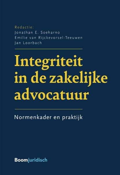 Integriteit in de zakelijke advocatuur, Jonathan E. Soeharno ; Emilie van Rijckevorsel-Teeuwen ; Jan Loorbach - Paperback - 9789462127210