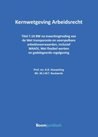 Kernwetgeving Arbeidsrecht | A.R. Houweling ; M.J.M.T. Keulaerds | 