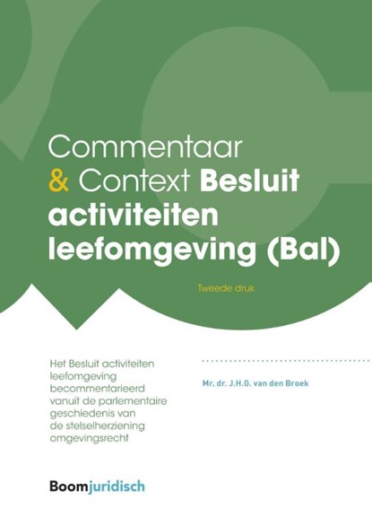 Commentaar & Context Besluit activiteiten leefomgeving (Bal), J.H.G. van den Broek - Gebonden - 9789462127302