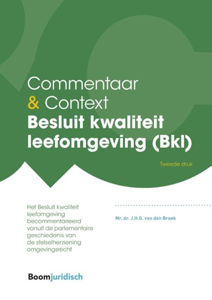 Besluit kwaliteit leefomgeving (Bkl), J.H.G. van den Broek - Gebonden - 9789462127326