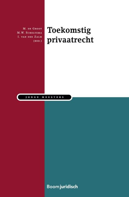 Toekomstig privaatrecht, M. de Groot ; M.W. Scheltema ; I. van der Zalm - Paperback - 9789462127487