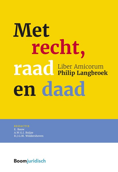 Met recht, raad en daad, E. Bauw ; A.W.G.J. Buijze ; R.J.G.M. Widdershoven - Gebonden - 9789462127531