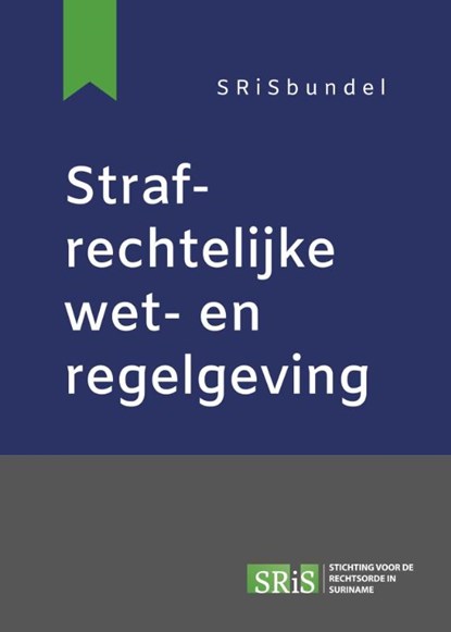 Strafrechtelijke wet- en regelgeving, De Stichting Voor De Rechtsorde In Suriname (SRiS) - Paperback - 9789462127586