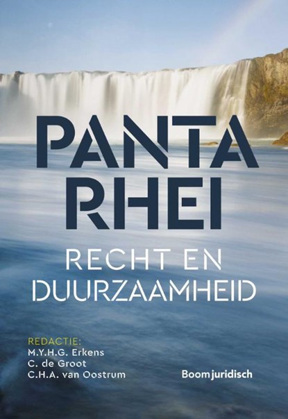 Panta Rhei: recht en duurzaamheid, M.Y.H.G. Erkens ; C. de Groot ; C.H.A. van Oostrum - Paperback - 9789462127982