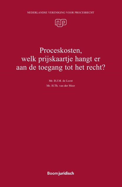 Proceskosten, welk prijskaartje hangt er aan de toegang tot het recht?, B.J.M. de Leest ; H.Th. van der Meer - Paperback - 9789462128057