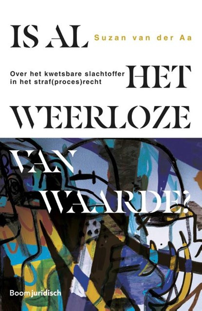 Is al het weerloze van waarde?, Suzan van der Aa - Paperback - 9789462128231