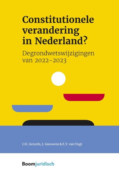 Constitutionele verandering in Nederland?, J.H. Gerards ; J. Goossens ; E.Y. van Vugt - Paperback - 9789462128262