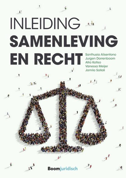 Inleiding samenleving en recht, Santhusia Alisentono ; Jurgen Dorrenboom ; Afra Kotiso ; Vanessa Meijer ; Jamila Sallali - Paperback - 9789462128385