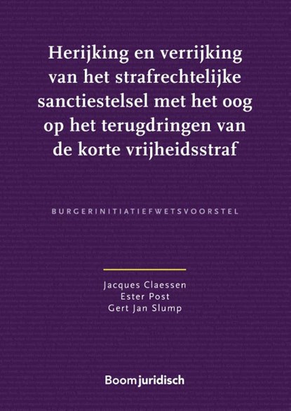 Herijking en verrijking van het strafrechtelijke sanctiestelsel met het oog op het terugdringen van de korte vrijheidsstraf, Jacques Claessen ; Ester Post ; Gert Jan Slump - Paperback - 9789462128460