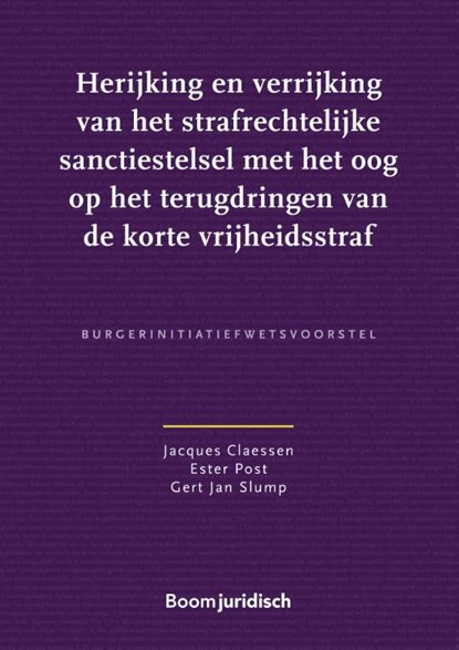 Herijking en verrijking van het strafrechtelijke sanctiestelsel met het oog op het terugdringen van de korte vrijheidsstraf, Jacques Claessen ; Ester Post ; Gert Jan Slump - Paperback - 9789462128460