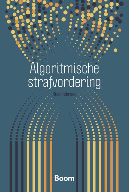 Algoritmische strafvordering, Rick Robroek - Paperback - 9789462128637