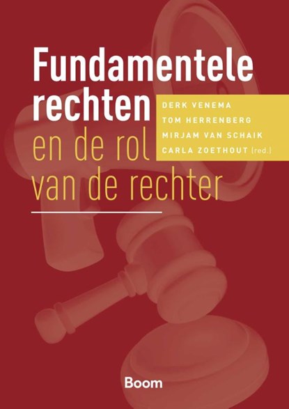 Fundamentele rechten en de rol van de rechter, Derk Venema ; Tom Herrenberg ; Mirjam van Schaik ; Carla Zoethout - Paperback - 9789462128804
