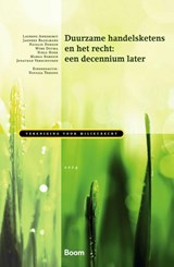 Duurzame handelsketens en het recht: een decennium later - L.J. Ankersmit ; J. Bazelmans ; N. Dobson ; W. Douma ; N. Hoek ; M. Robesin ; J.M. Verschuuren - 9789462128903