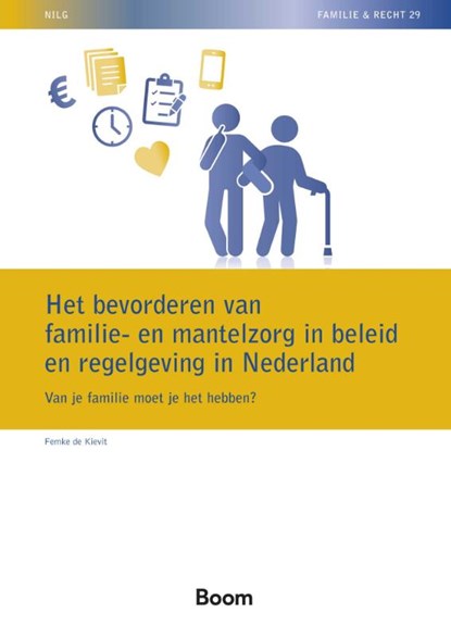 Het bevorderen van familie en mantelzorg in beleid en regelgeving, Femke de Kievit - Paperback - 9789462129344