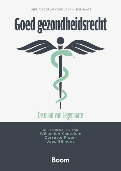 Goed gezondheidsrecht, M.C. Ploem ; W.R. Kastelein ; J.G. Sijmons - Paperback - 9789462129474