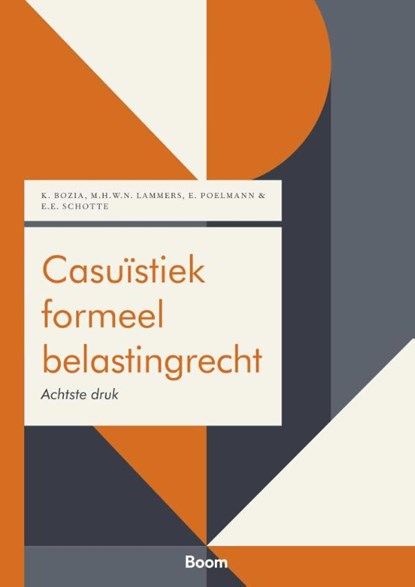 Casuïstiek formeel belastingrecht, K. Bozia ; M.H.W.N. Lammers ; E.E. Schotte ; E. Poelman - Paperback - 9789462129597