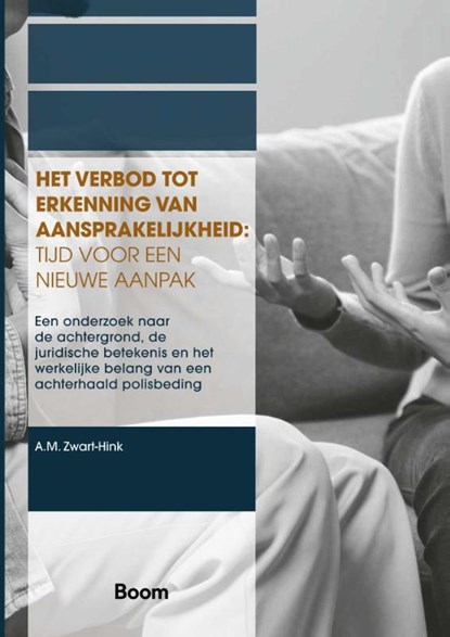 Het verbod tot erkenning van aansprakelijkheid: tijd voor een nieuwe aanpak, A.M. Zwart-Hink - Paperback - 9789462129634