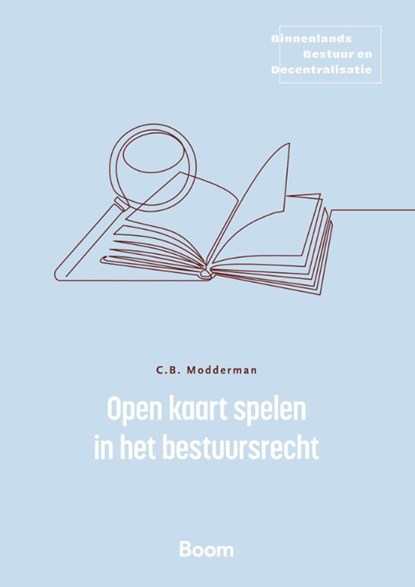 Open kaart spelen in het bestuursrecht, Coen Modderman - Paperback - 9789462129757