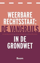 Weerbare rechtsstaat: de vangrails in de Grondwet - Jorieke Manenschijn ; Bastiaan Rijpkema ; Steven Bruintjes - 9789462129931