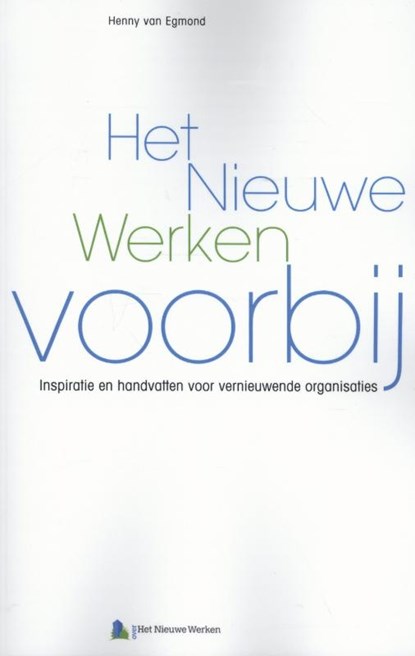 Het nieuwe werken voorbij, Henny van Egmond - Paperback - 9789462152571