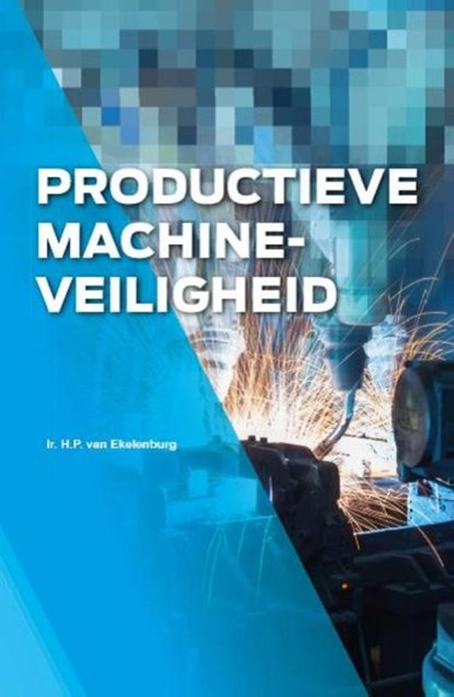Productieve machineveiligheid, niet bekend - Paperback - 9789462152991