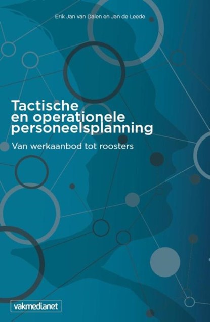 Tactische en operationele personeelsplanning, Erik Jan van Dalen ; Jan de Leede - Paperback - 9789462153219