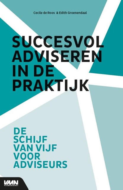 Succesvol adviseren in de praktijk, Cecile de Roos ; Edith Groenendaal - Paperback - 9789462155701