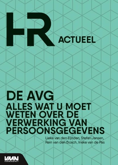 Algemene Verordening Gegevensbescherming, Lieke Van den Eijnden ; Stefan Jansen ; Bosch Van den Rein ; Ineke Van de Pas - Paperback - 9789462155800