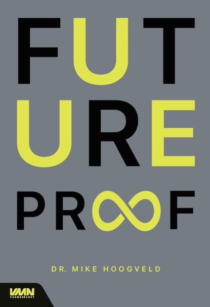 Futureproof, Mike Hoogveld - Gebonden - 9789462156692