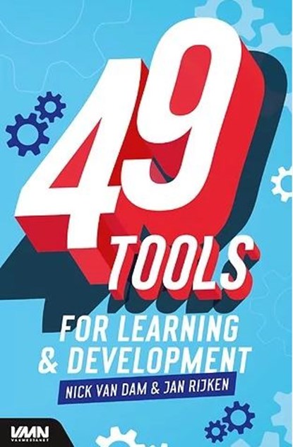 49 Tools for Learning & Development, Nick van Dam ; Jan Rijken - Gebonden - 9789462157323