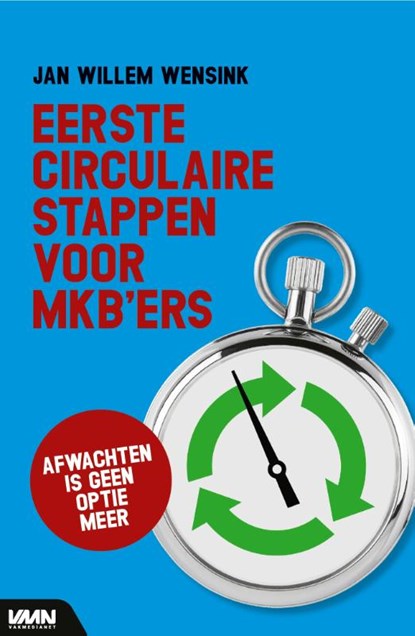 Eerste circulaire stappen voor mkb’ers, Jan Willem Wensink - Paperback - 9789462157453