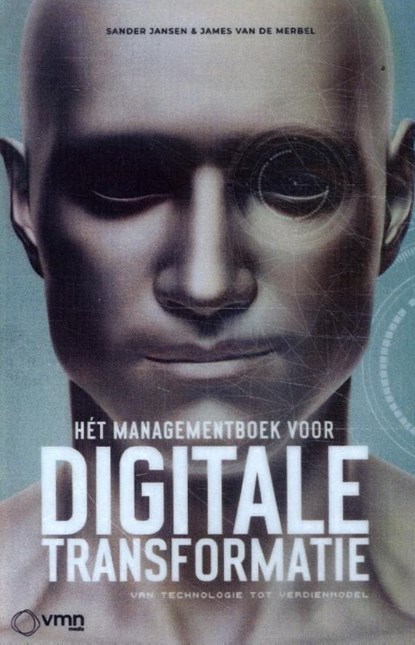 Het managementboek voor digitale transformatie, Sander Jansen ; James van de Merbel - Paperback - 9789462157613