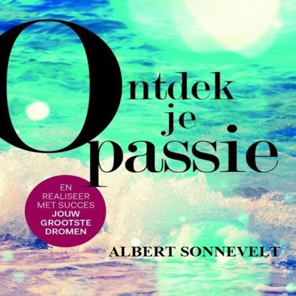 Ontdek je passie, Albert Sonnevelt - Luisterboek MP3 - 9789462171503