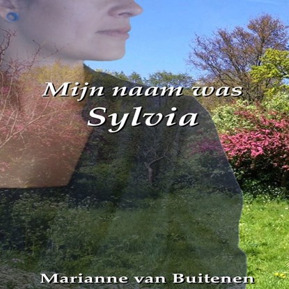 Mijn naam was Sylvia, Marianne van Buitenen - Luisterboek MP3 - 9789462171619